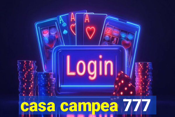 casa campea 777